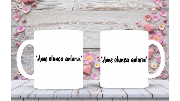 Anneler Gününe Özel Anne Sözleri Baskılı Kupa-Mikshediye
