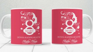 8 Mart Kadınlar  Gününe Özel baskılı seramik kupa bardak