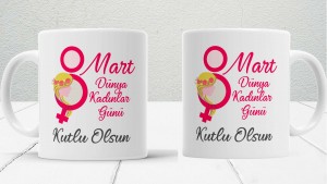 8 Mart Kadınlar  Gününe Özel baskılı seramik kupa bardak